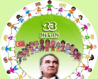 23 Nisan Ulusal Egemenlik ve Çocuk Bayramınız Kutlu Olsun
