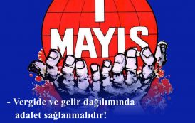 İNSANCA BİR YAŞAM VE ADALET İÇİN ŞİMDİ 1 MAYIS’A